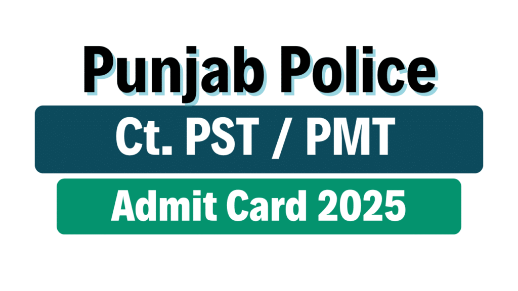 Punjab Police Constable PST / PMT Admit Card 2025